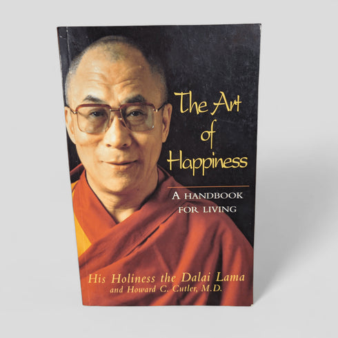 The Art of Happiness: A Handbook for Living by His Holiness the Dalai Lama and Howard C. Cutler, M.D. - Books Worth Keeping